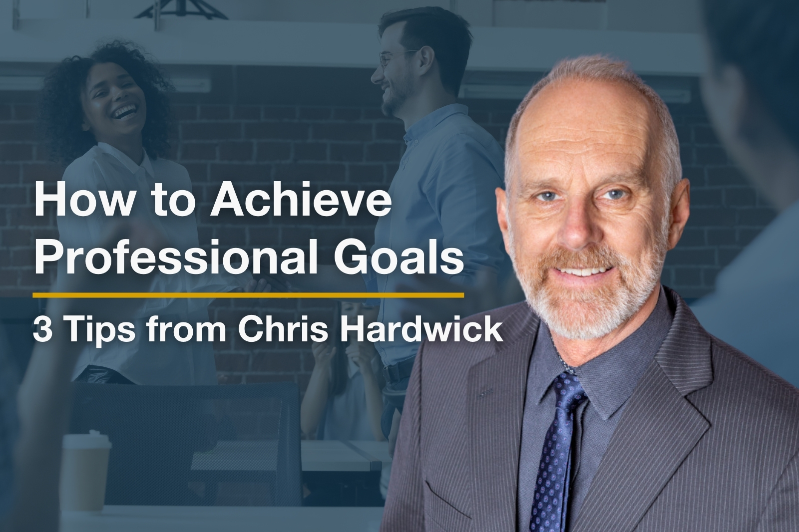 Headshot of Chris Hardwick with text next to him reading: "how to achieve professional goals - 3 tips from Chris Hardwick"