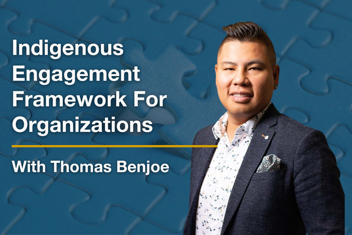 Photo of Thomas Benjoe next to the words: "Indigenous Engagement Framework for Organizations"