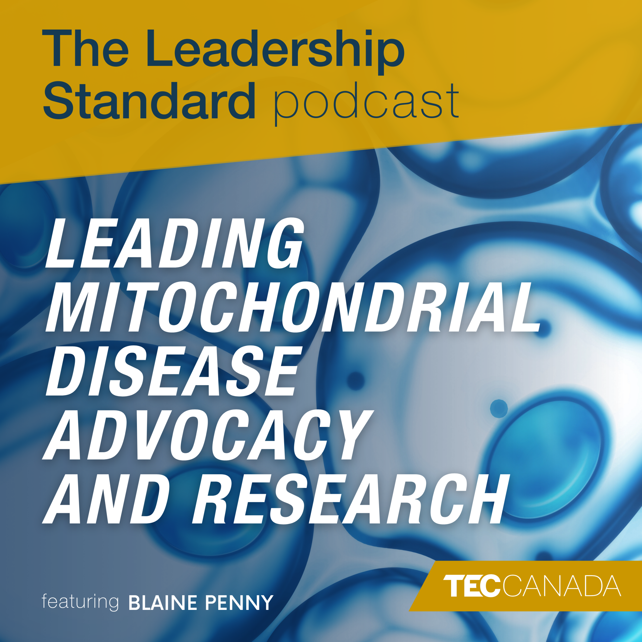 leading mitochondrial disease advocacy and research with Blaine Penny