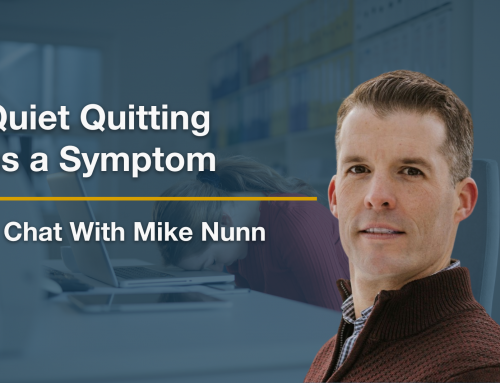 Quiet Quitting as a Symptom | A Chat with Mike Nunn