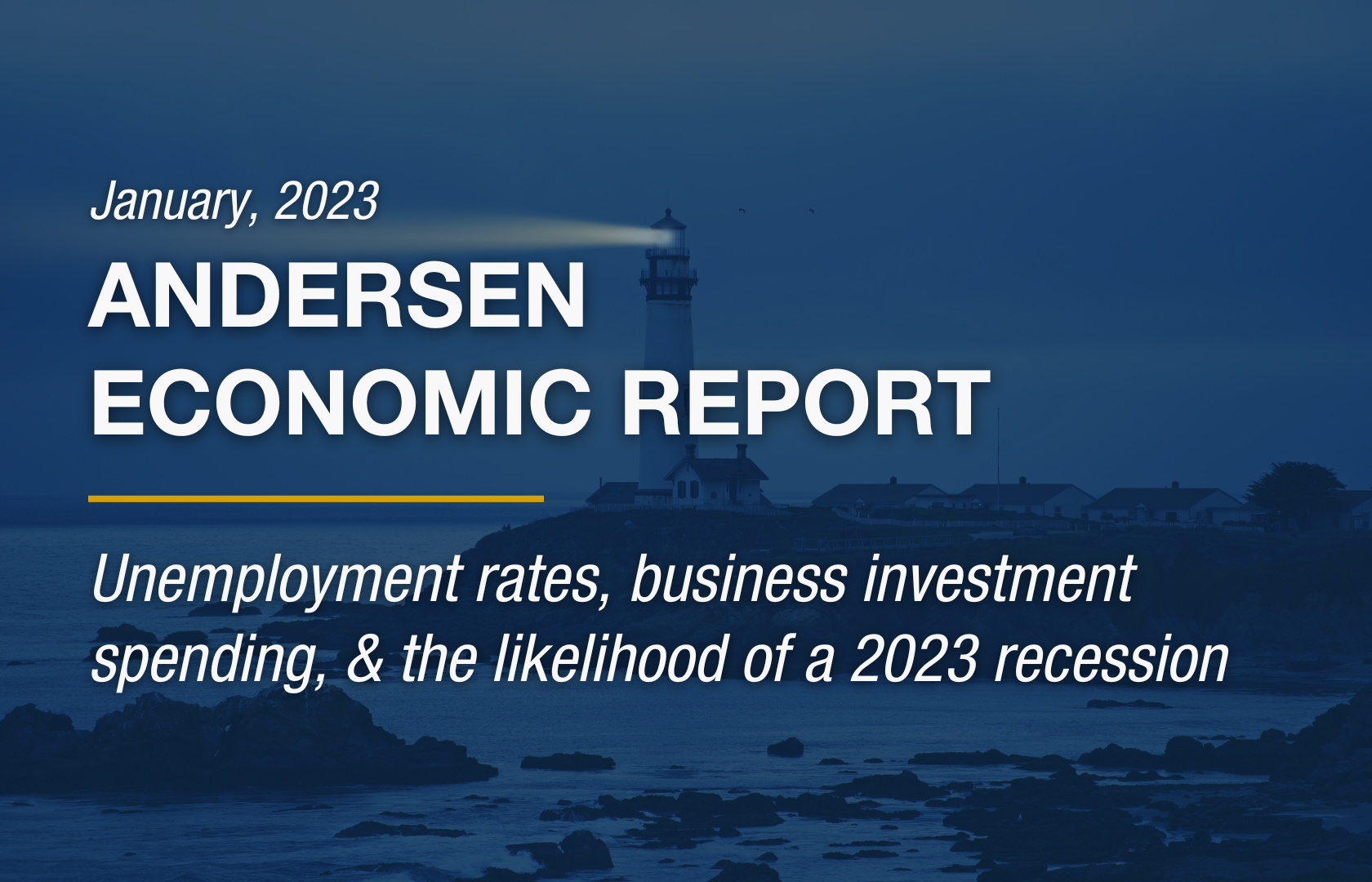 January 2023 Andersen Economic Report: Unemployment rates, business investment spending, & the likelihood of a 2023 recession