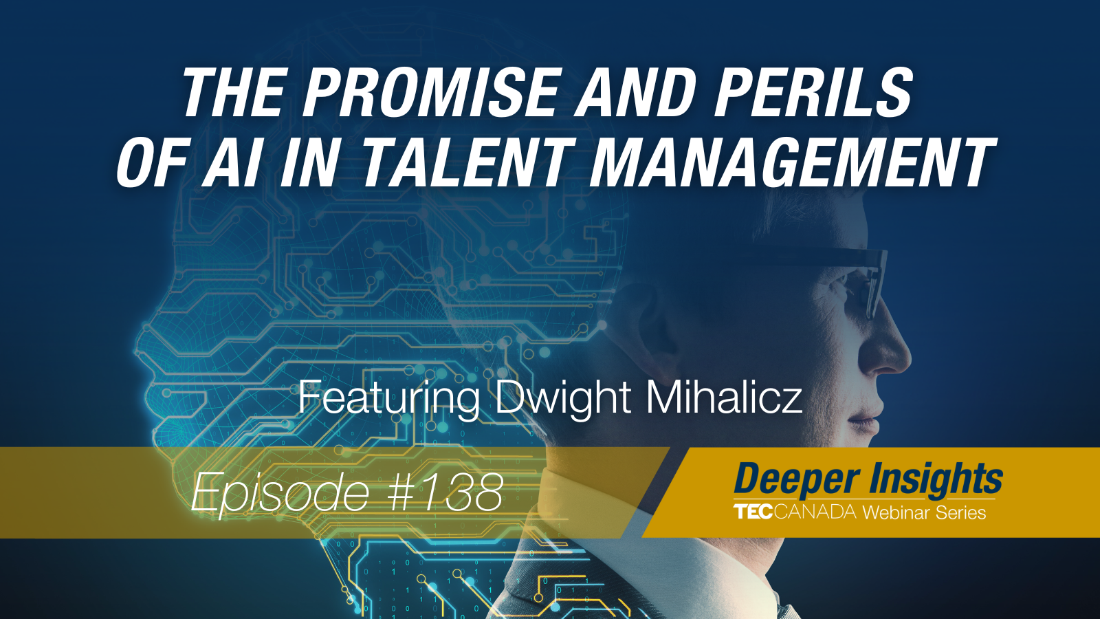 The Promise and Perils of AI in Talent Management,” with Dwight Mihalicz