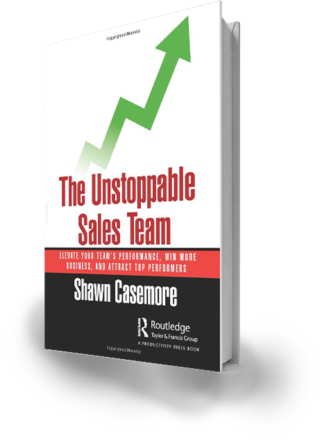 The Unstoppable Sales Team: Elevate Your Teams Performance, Win More Business and Attract Top Performers 