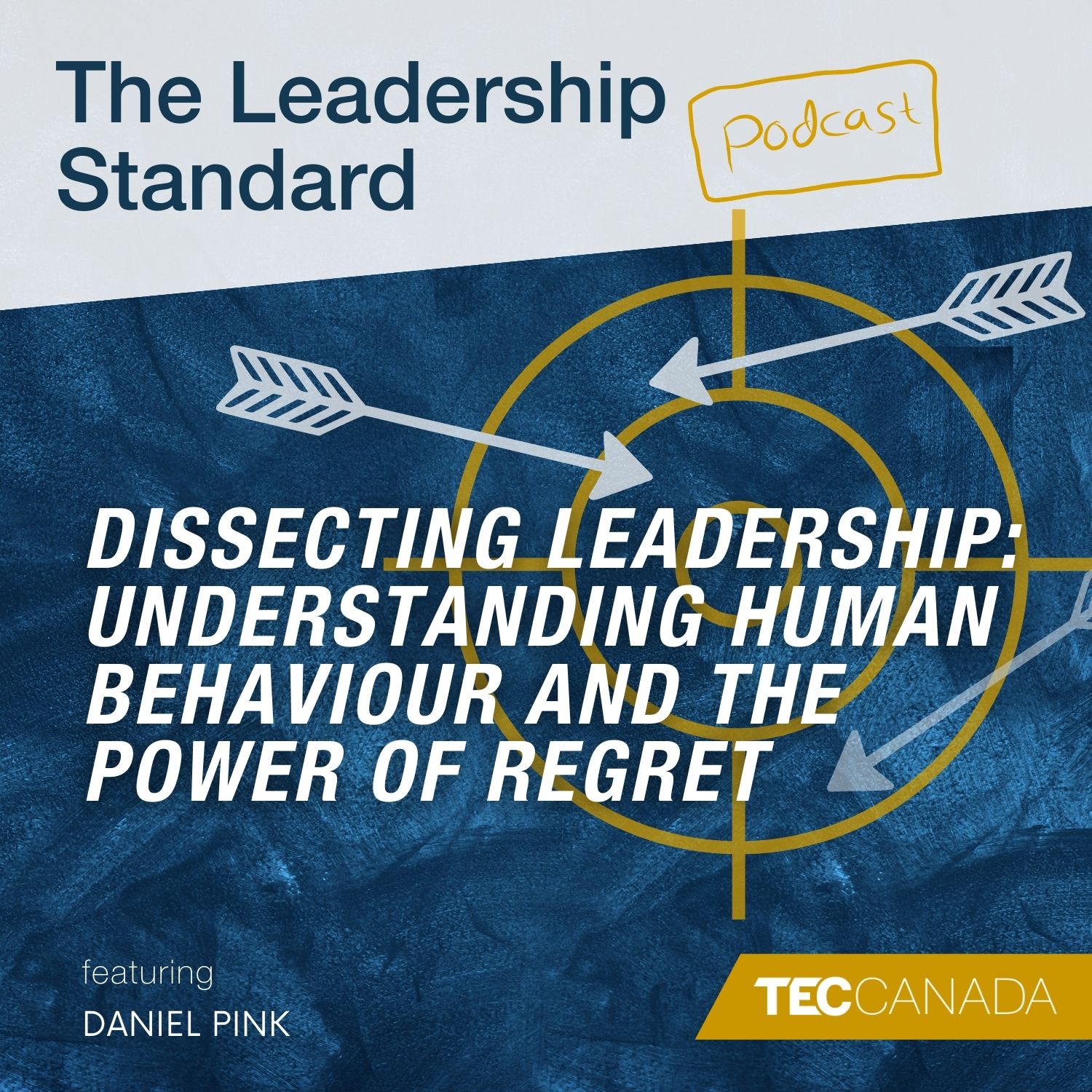 The Leadership Standard Podcast Featuring Daniel Pink