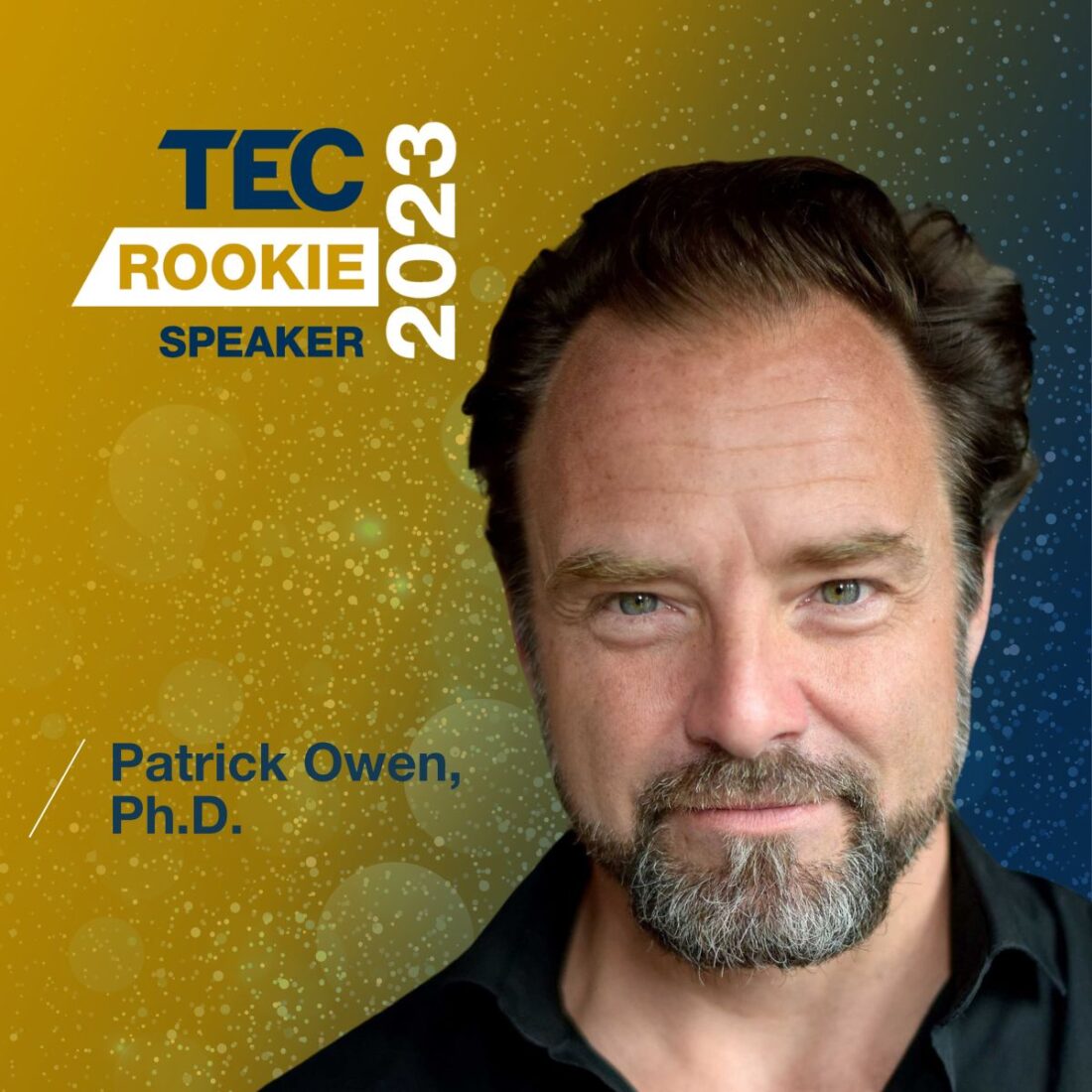 Patrick Owen, Ph.D.
Ancestral Health & Functional Nutrition
 Keynote speaker Canada - TEC Canada Speaker: TEC Rookie Speaker of the Year 2023