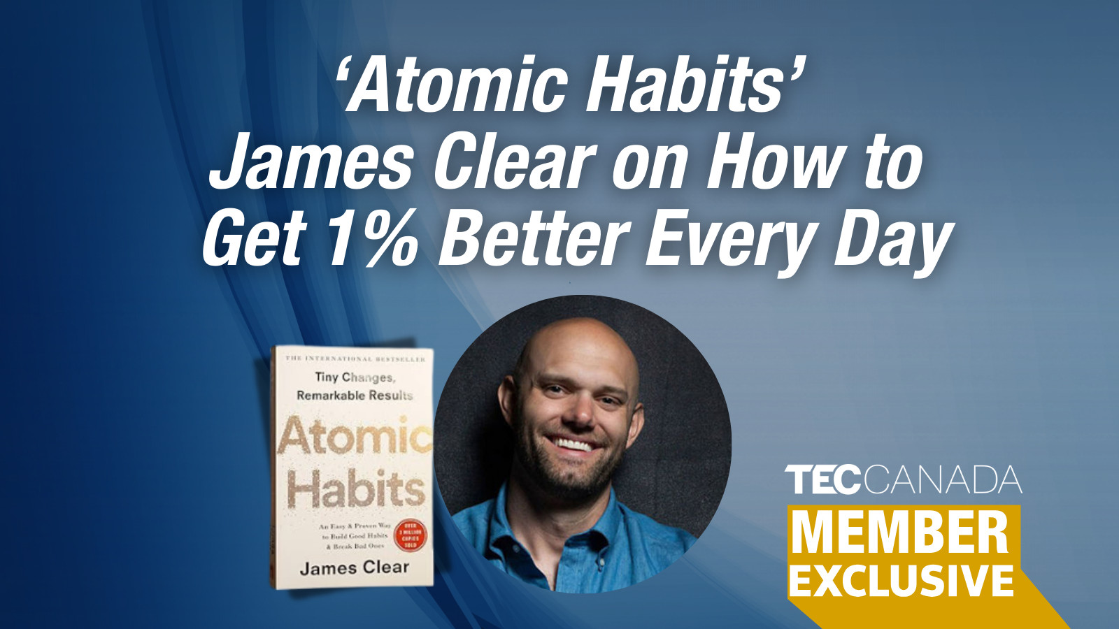 Known for his bestselling book “Atomic Habits,” James Clear will share the science of small habits, how they work, and how their effects compound and multiply over time in this exclusive discussion for TEC Canada and Vistage Worldwide, Inc. members! Through his research and personal stories, you will come away with practical strategies you can immediately apply in your personal and professional life. 📅**Use your MyVistage login details to register: https://lnkd.in/gKEwcHQr